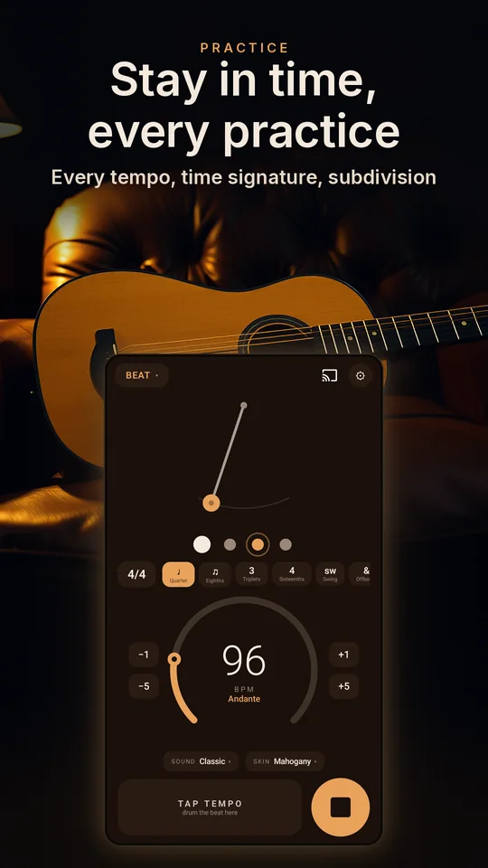 Stay in time, every practice. Every tempo, time signature, subdivision.